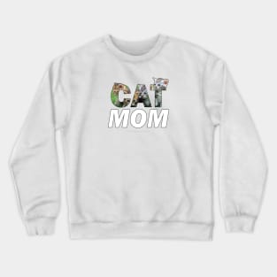 CAT MOM - mixed kittens oil painting word art Crewneck Sweatshirt